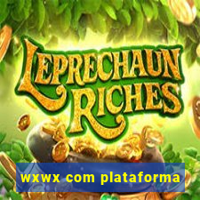 wxwx com plataforma